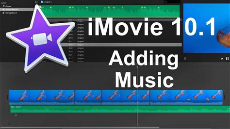 how do i add music to imovie? what is the best way to include music in my movie?