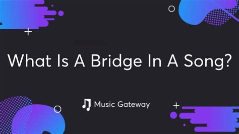 What Does Bridge Mean in Music? An Exploration of Structural and Emotional Roles Beyond the Chorus